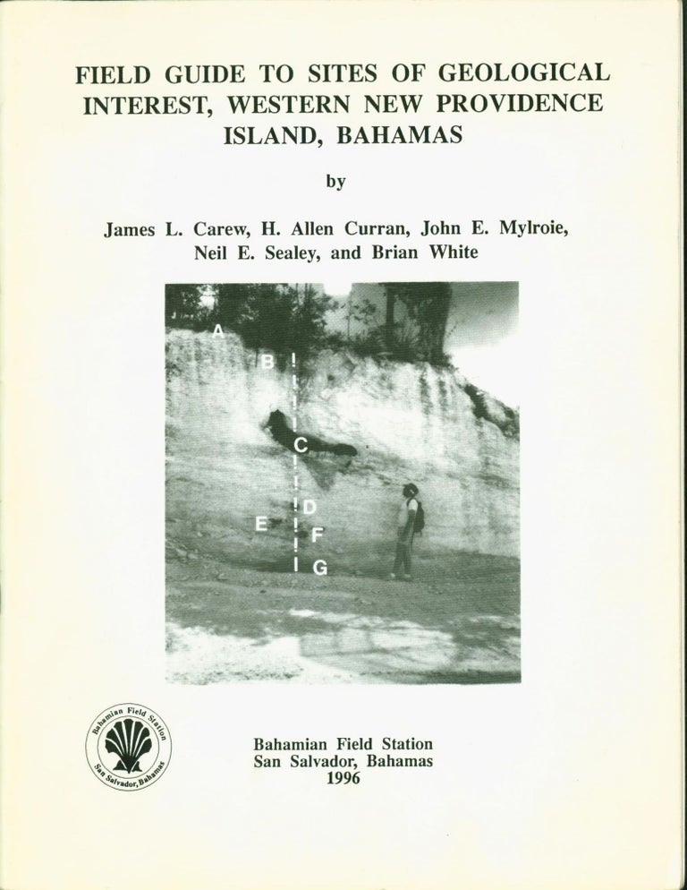 Item #266216 Field Guide to Sites of Geological Interest, Western New Providence Island, Bahamas. James L. Carew.