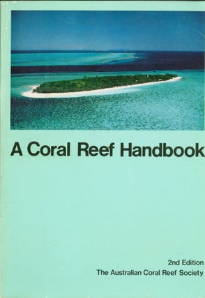 Item #266219 A Coral Reef Handbook: A Guide to the Fauna, Flora and Geology of Heron Island and...