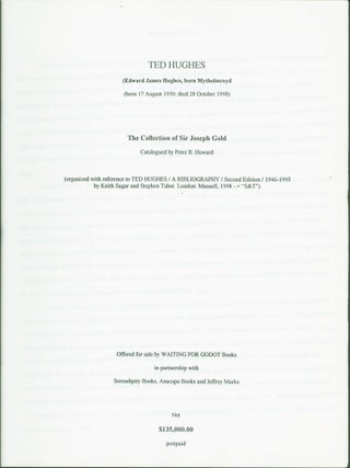 Item #266291 Ted Hughes: The Collection of Sir Joseph Gold. Catalogued by Peter Howard. Ted....