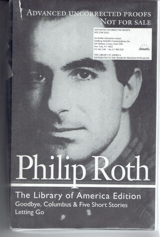 Item #266371 Philip Roth: Novels and Stories 1959-1962. Goodbye, Columbus & Five Short Stories / Letting Go (Library of America) (Uncorrected proof). Philip Roth.