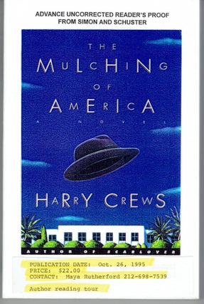Item #266374 The Mulching of America: A Novel (Uncorrected proof). Harry Crews