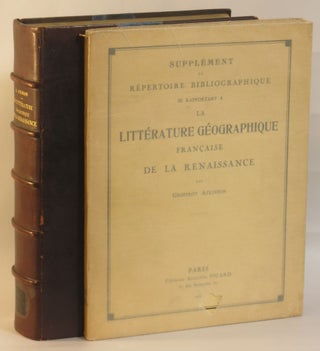 Item #266500 La Litterature Geograph Francaise de la Renaissance. Repertoire Bibliographique...