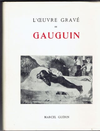 Item #266581 L'Oeuvre Grave de Gauguin. Gauguin, Marcel Guerin