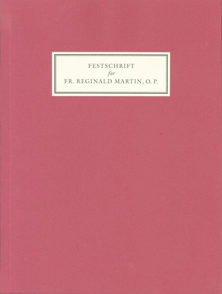 Item #266808 Festschrift for the 25th Anniversary of the Ordination of Fr. Reginald Martin, O. P. 27 June 1999. Matthew Stedman, introduction.