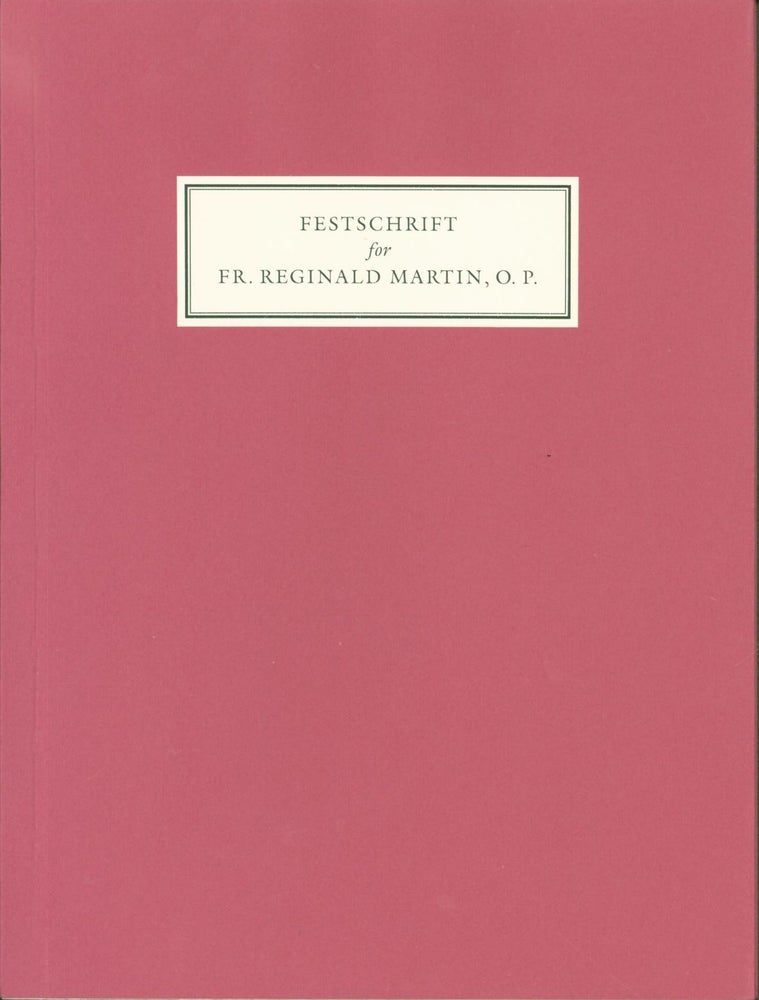 Item #266809 Festschrift for the 25th Anniversary of the Ordination of Fr. Reginald Martin, O. P. Matthew Stedman, introduction.