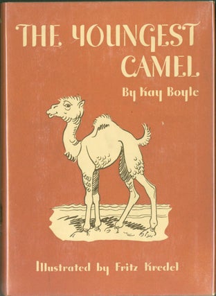 Item #266830 The Youngest Camel. Kay Boyle