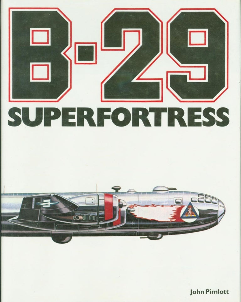 Item #266833 B-29 Super Fortress. John Pimlott.