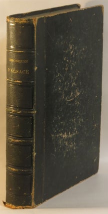 Code Historique et Diplomatique de la Ville de Strasbourg, Chroniques d'Alsace. (2 vols. in 1)
