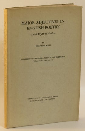 Item #266951 Major Adjectives in English Poetry: From Wyatt to Auden. Josephine Miles