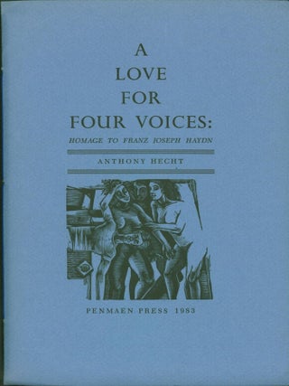Item #266968 A Love for Four Voices: Homage to Franz Joseph Haydn. Anthony Hecht