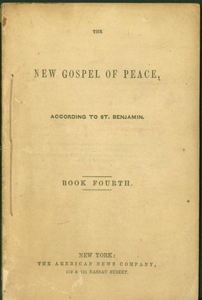Item #266975 The New Gospel of Peace Accorrding to St. Benjamin. Book Fourth. Richard Grant White