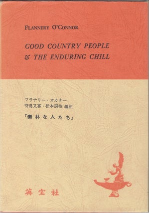 Item #267017 Good Country People and The Enduring Chill. Flannery O'Connor, Mataki Mattori, Fusae...