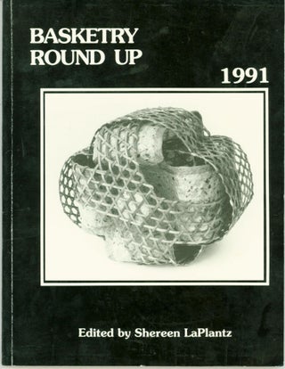 Item #267045 Basketry Round Up (1991). Shereen LaPlantz