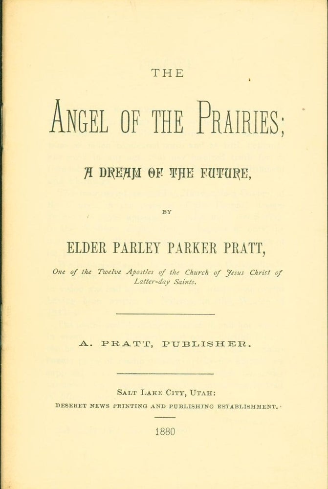 Item #267064 Angel of the Plains; A Dream of the Future. Parley Parker Pratt.
