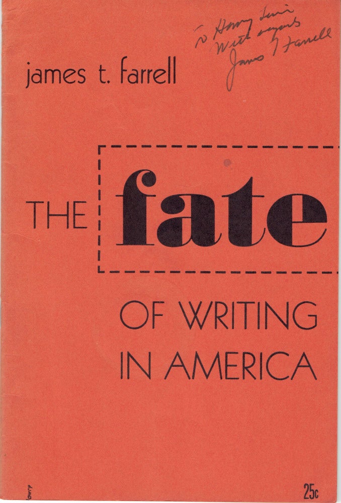 Item #267167 The Fate of Writing in America. James T. Farrell.