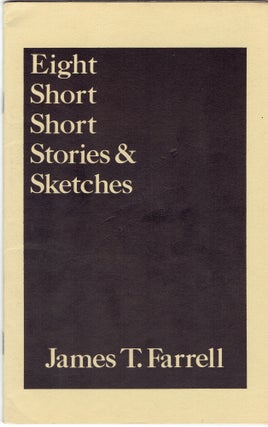 Item #267174 Eight Short, Short Stories and Sketches (Nostoc Magazine, No. 10). James T. Farrell