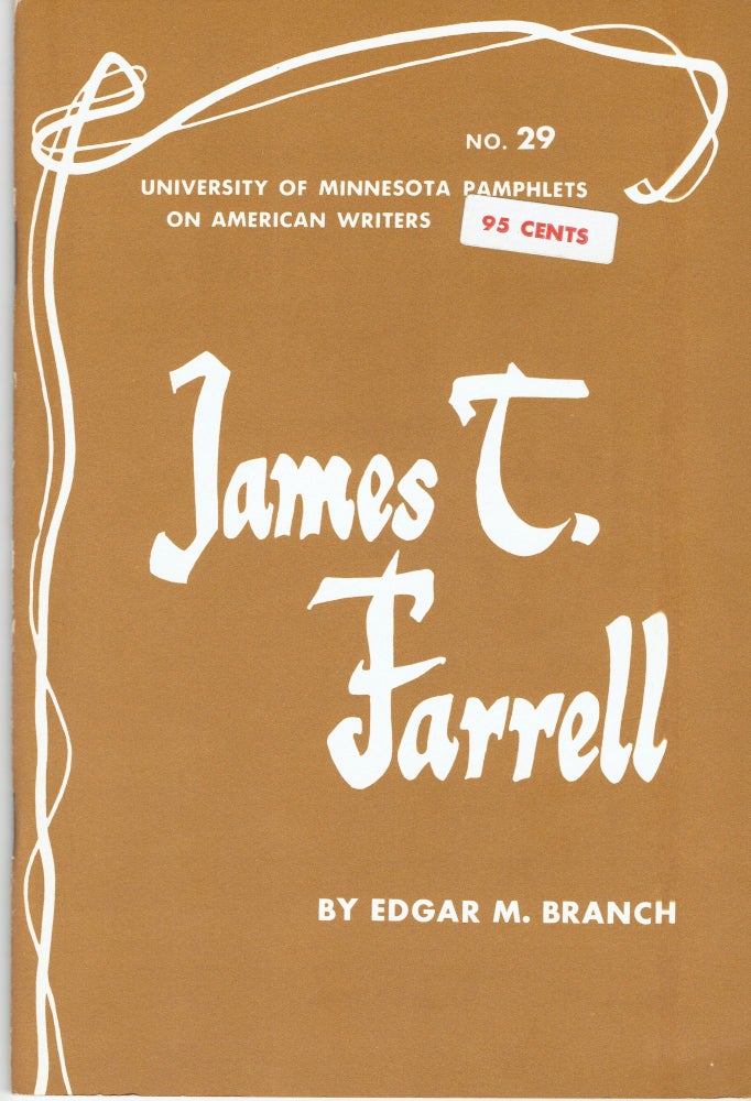 Item #267175 James T. Farrell (University of Minnesota Pamphlets on American Writers No. 29). Edgar M. Branch.