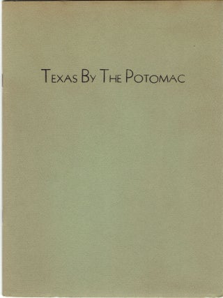 Item #267176 Texas by the Potomac. Jonathan Titulescu Fogarty, James T. Farrell