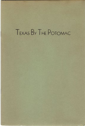 Item #267176 Texas by the Potomac. Jonathan Titulescu Fogarty, James T. Farrell