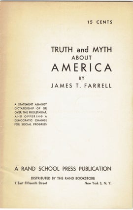 Item #267177 Truth and Myth about America [Cover title]. James T. Farrell