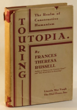 Item #267219 Touring Utopia: The Realm of Constructive Humanism. Frances Theresa Russell