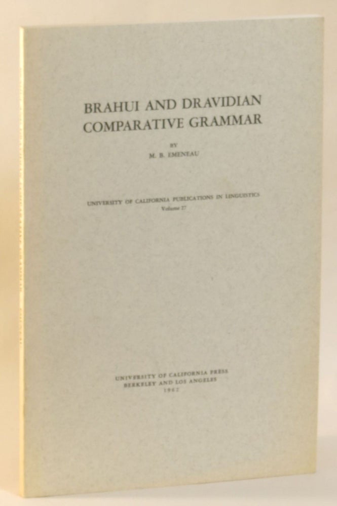 Item #267298 Brahui and Dravidian Comparative Grammar. M. B. Emeneau.
