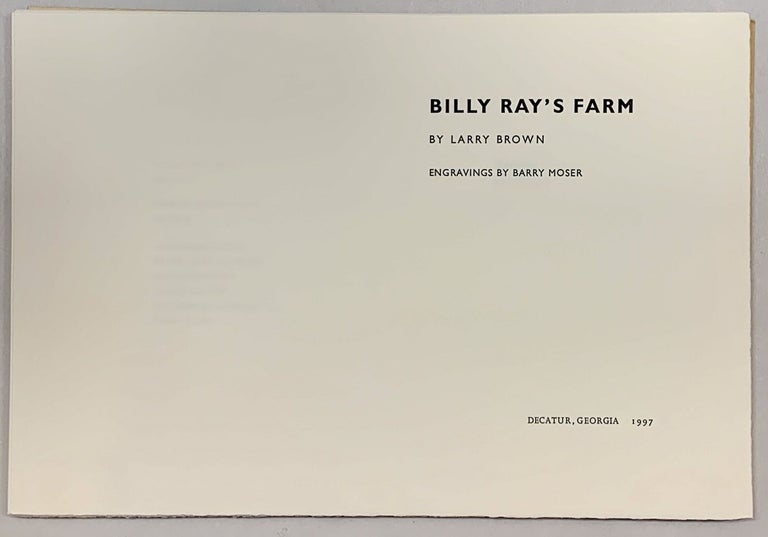 Item #267307 Billy Ray's Farm [Letterpress proof, 1of 3]. Larry Brown, Barry Moser.