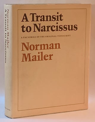 Item #267678 A Transit to Narcissus: A Facsimile of the Original Typescript. Norman Mailer