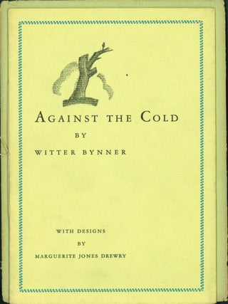 Item #267755 Against the Cold (The Borzoi Chap Books, No. 5). Witter Bynner