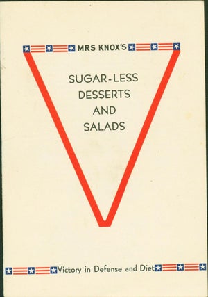 Item #267803 Mrs. Knox's Sugar-less Desserts and Salads: Victory in Defense and Diet. A. M. Knox,...