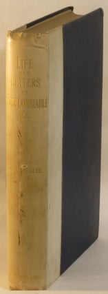 Life and Letters of John Constable, R. A.