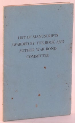 Item #268137 List of Manuscripts Awarded by the Book and Author War Bond Committee 1943-1946....