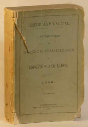 Item #268301 Report of the Committee of the Senate upon the Relations Between Capital and Labor,...