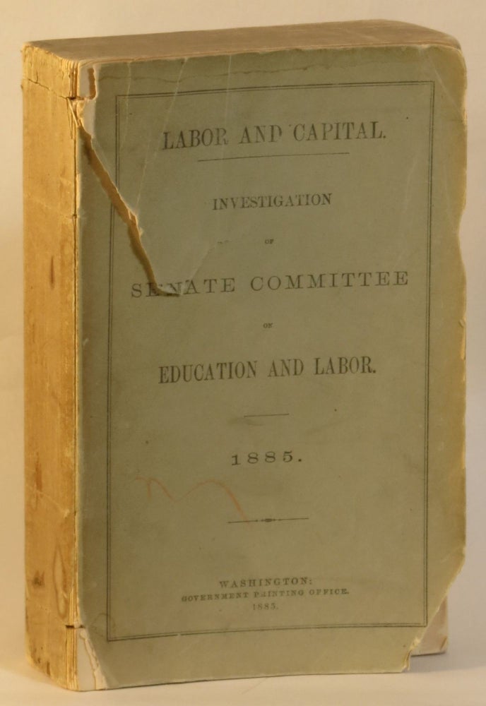 Item #268301 Report of the Committee of the Senate upon the Relations Between Capital and Labor, and Testimony Taken by the Committee. Volume III-Testimony