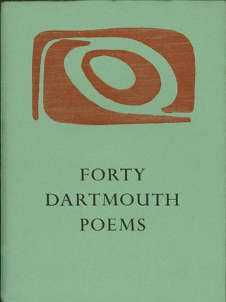Item #268330 Forty Dartmouth Poems. Richard Eberhart, introduction selected by