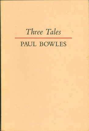 Item #268339 Three Tales. Paul Bowles