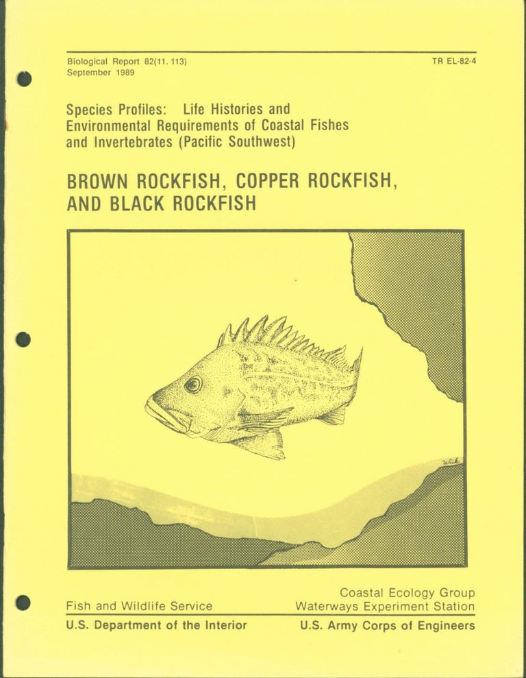 Item #268429 Species Profiles: Life Histories and Environmental Requirements of Coastal Fishes and Invertebrates (Pacific Southwest). Brown Rockfish, Copper Rockfish, and Black Rockfish. David Stein, Thomas J. Hassler.