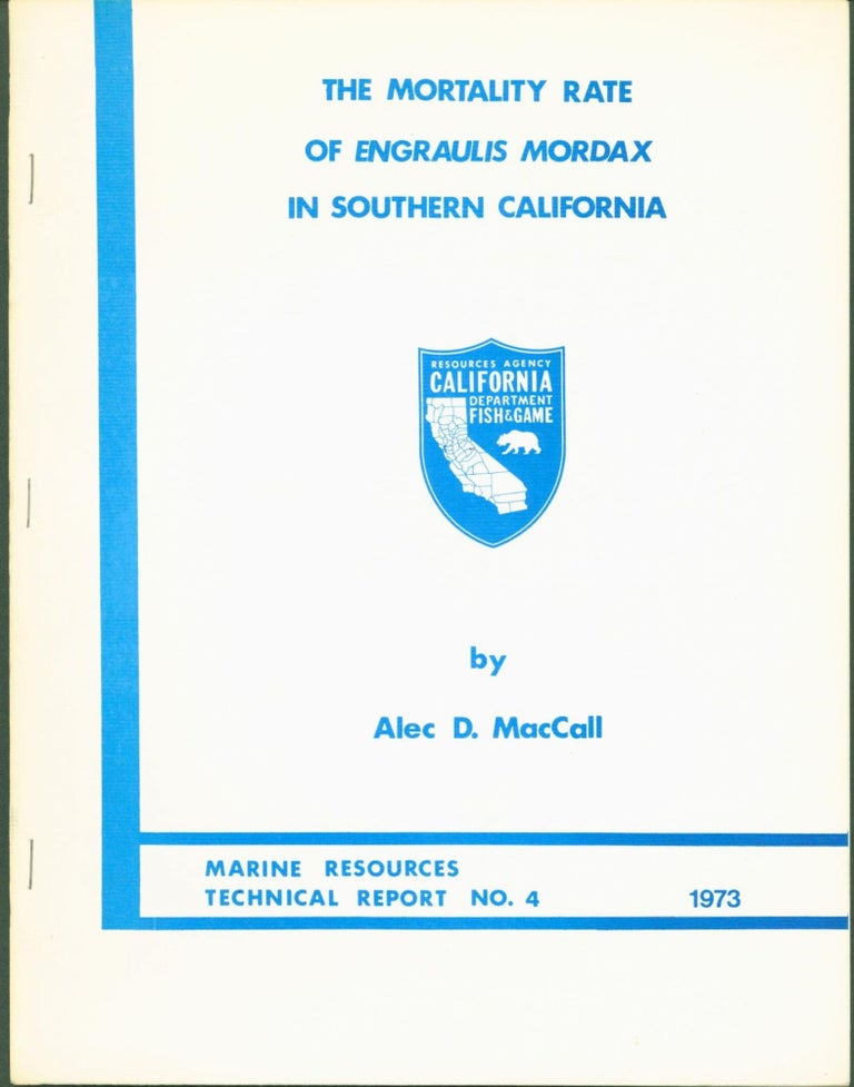 Item #268430 The Mortality Rate of Eugraulis mordax in Southern California. Alec D. MacCall.