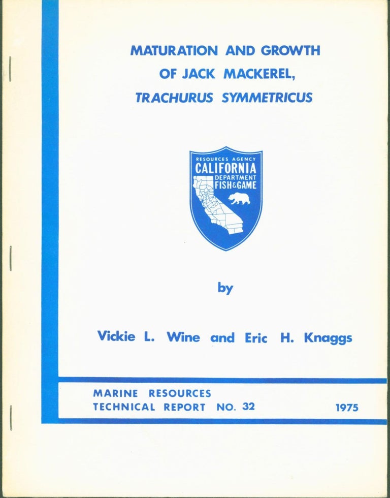 Item #268432 Maturation and Growth of Jack Mackerel, Trachurus symmetricus. Vickie L. Wine, Eric H. Knaggs.