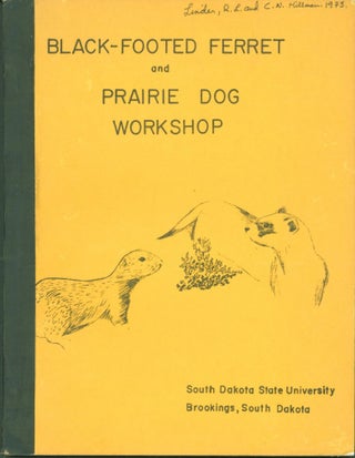 Item #268434 Proceedings of the Black-Footed Ferret & Prairie Dog Workshop. Raymond L. Linder,...