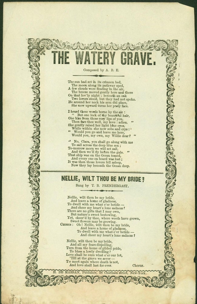 Item #268442 The Watery Grave Composed by A. B. E. with Nellie, Wilt Thou Be My Bride? Sung by T. B. Prendergast (broadside songsheet). A. B. E., T. B. Prendergast.