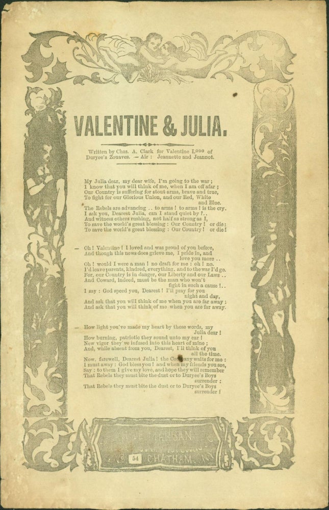 Item #268448 Valentine & Julia, Written by Chas. A. Clark for Valentine L*** of Duryee's Zouaves - Air : Jeanette and Jennet (broadside songsheet)