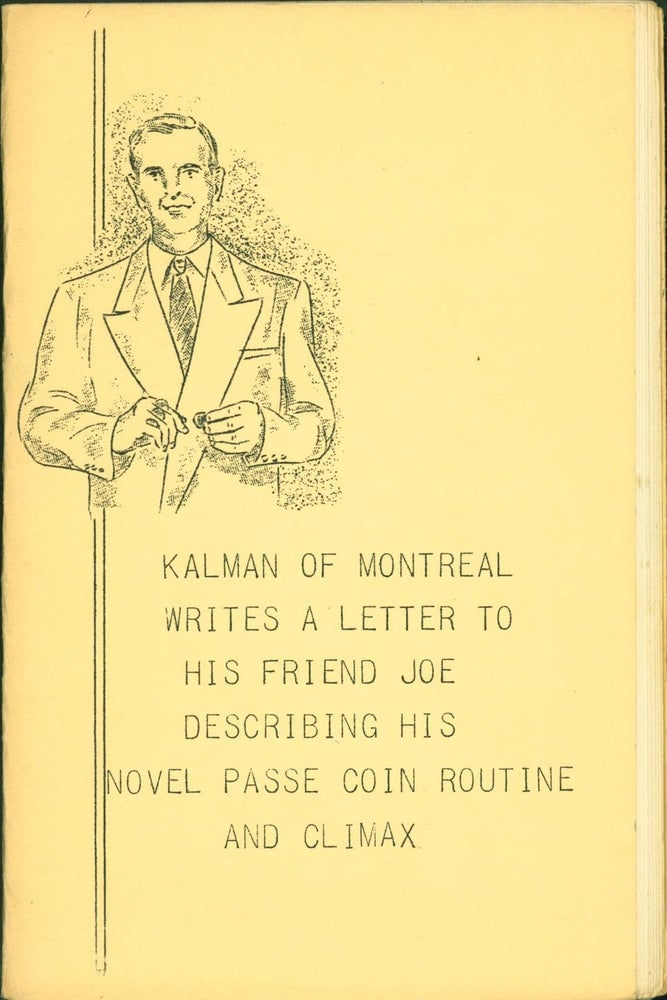 Item #268470 Kalman of Monteal Writes a Letter to His Friend Joe Describing His Novel Passe Coin Routine and Climax. William Kalman.