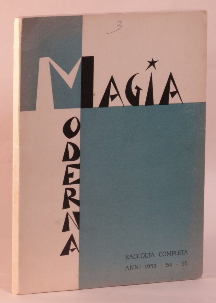 Item #268472 Magia Moderna. Ristampa delle pubblicazioni dal 1953 al 1955 a cura del Club Magico Italiano. Alberto . Vincenzo Giglio Sitta, preface.