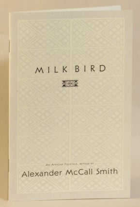 Item #268608 Milk Bird: An African Folktale. Alexander McCall Smith