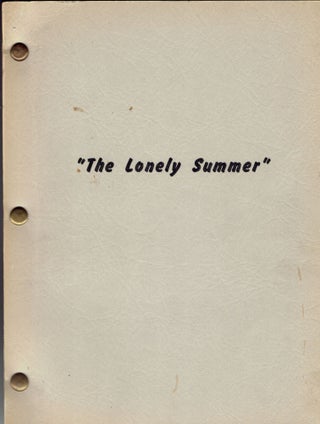 Item #268840 The Lonely Summer [Screenplay]. Fletcher Markle, based on the, Dorothy Baker