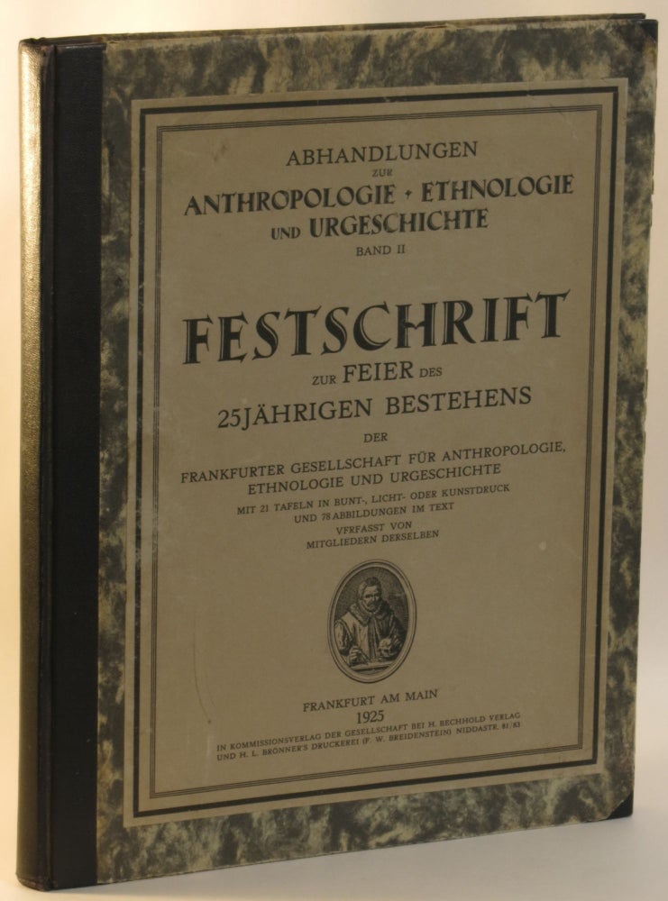 Item #268899 Abhandlungen zur Anthropologie, Ethnologie und Urgeschichte. Band II. Festschrift zur Feier des 25Jahrigen Bestehens der Frankfurter Gesellscaft...