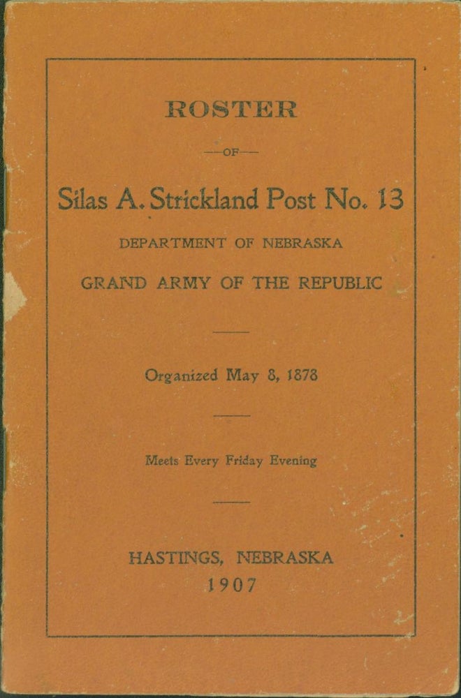 Item #269312 Roster of Silas A. Strickland Post No. 13, Department of Nebraska Grand Army of the Republic. J. F. Heller, commander.