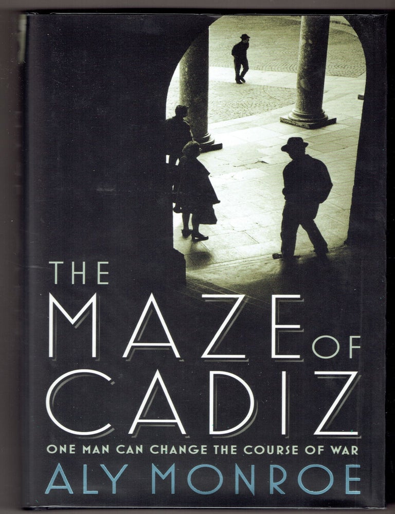 Item #269345 The Maze of Cadiz: A Peter Cotton Book. Aly Monroe.