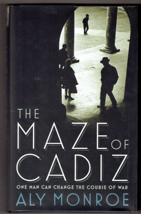 Item #269345 The Maze of Cadiz: A Peter Cotton Book. Aly Monroe